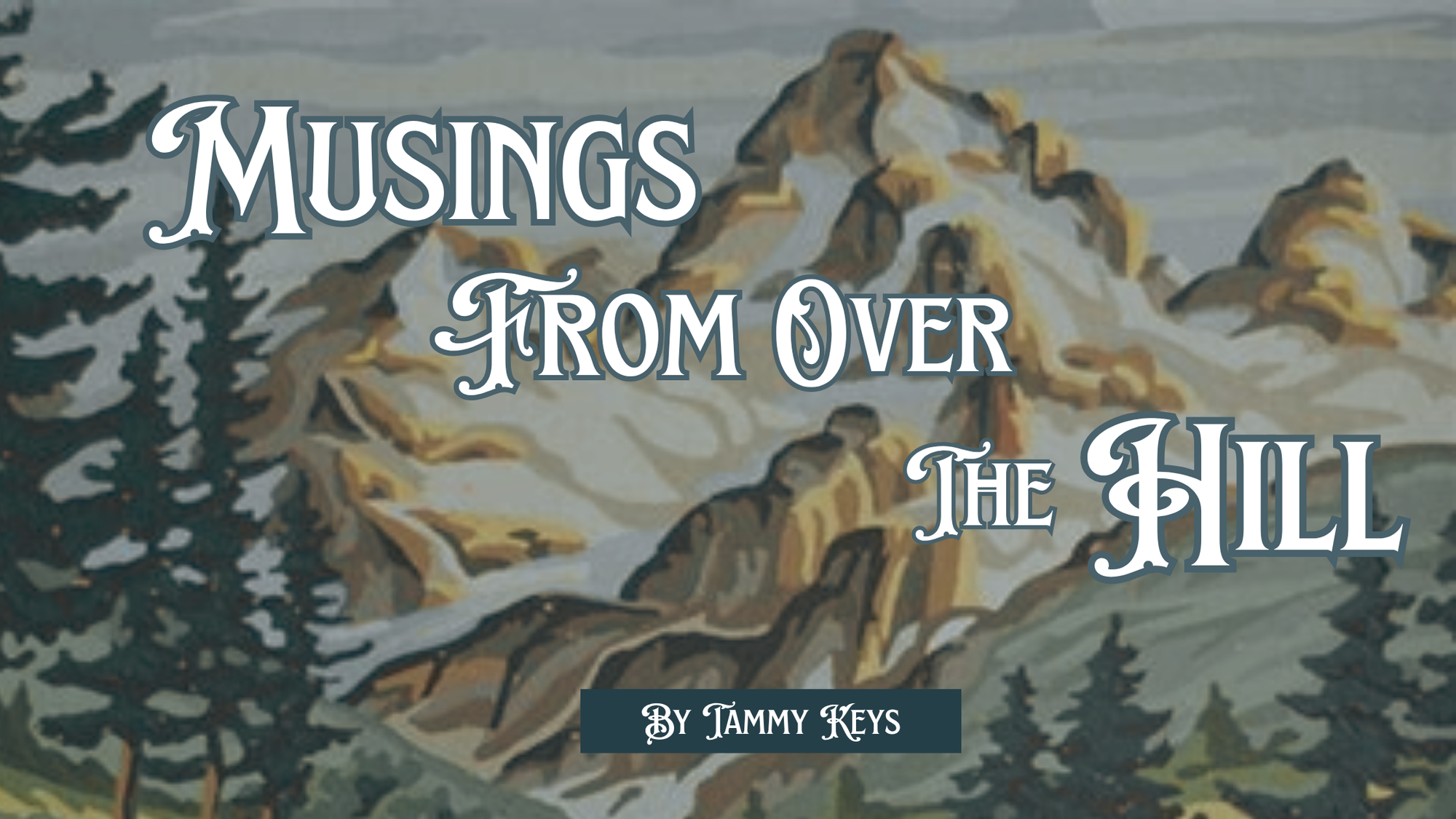 Musings From Over The Hill